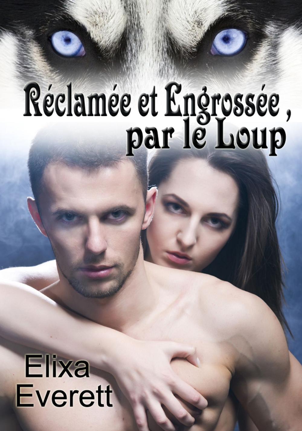 Big bigCover of Réclamée et Engrossée par le Loup