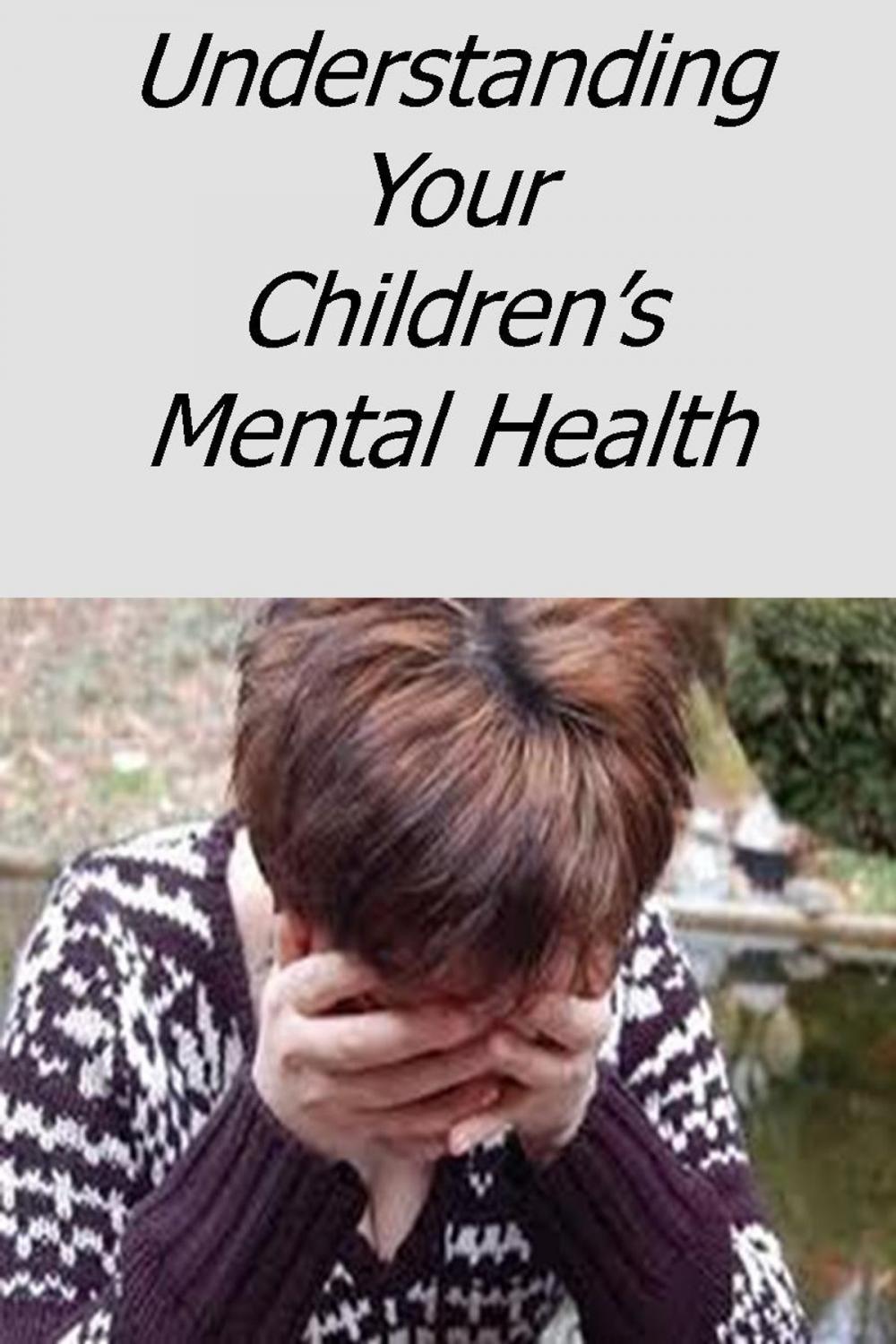 Big bigCover of Understanding Your Children's Mental Health