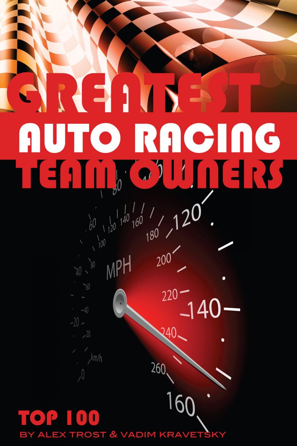 Big bigCover of Greatest Auto Racing Team Owners: Top 100