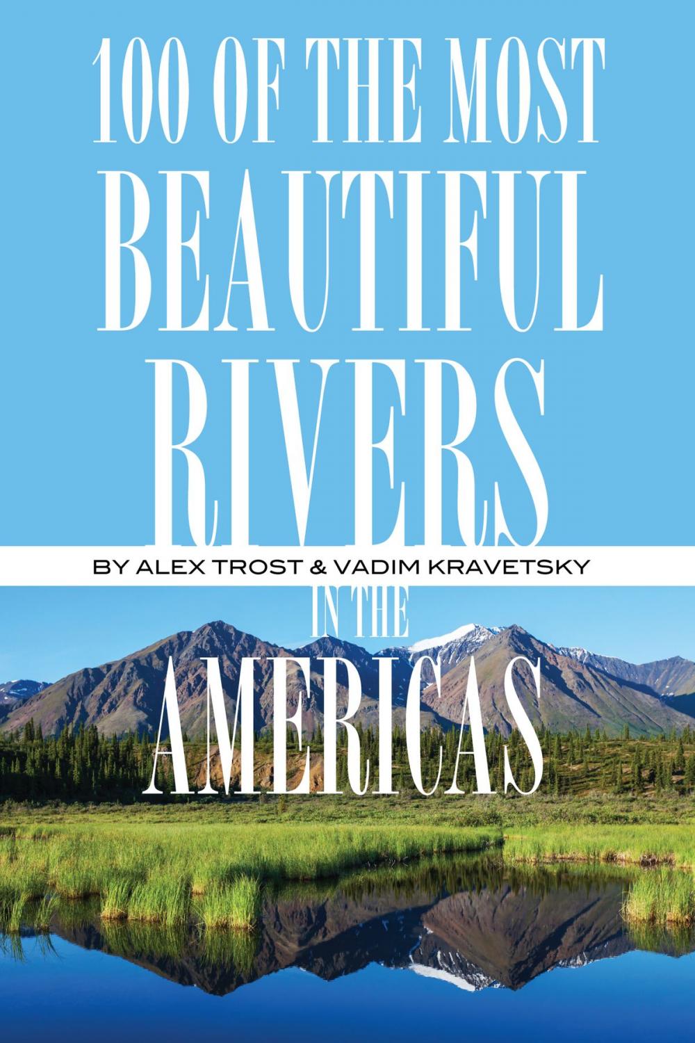 Big bigCover of 100 of the Most Beautiful Rivers In the Americas