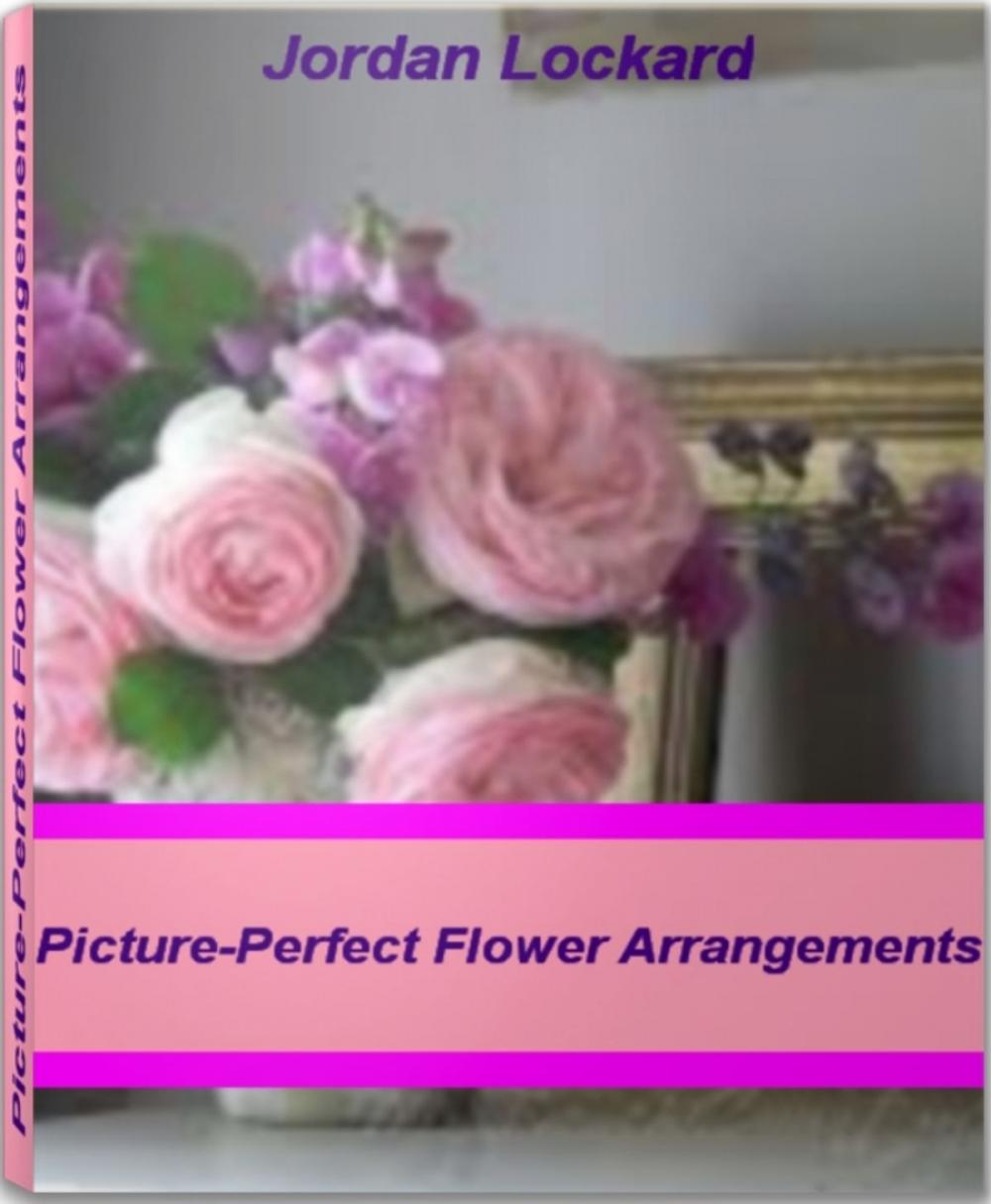 Big bigCover of Picture-Perfect Flower Arrangements