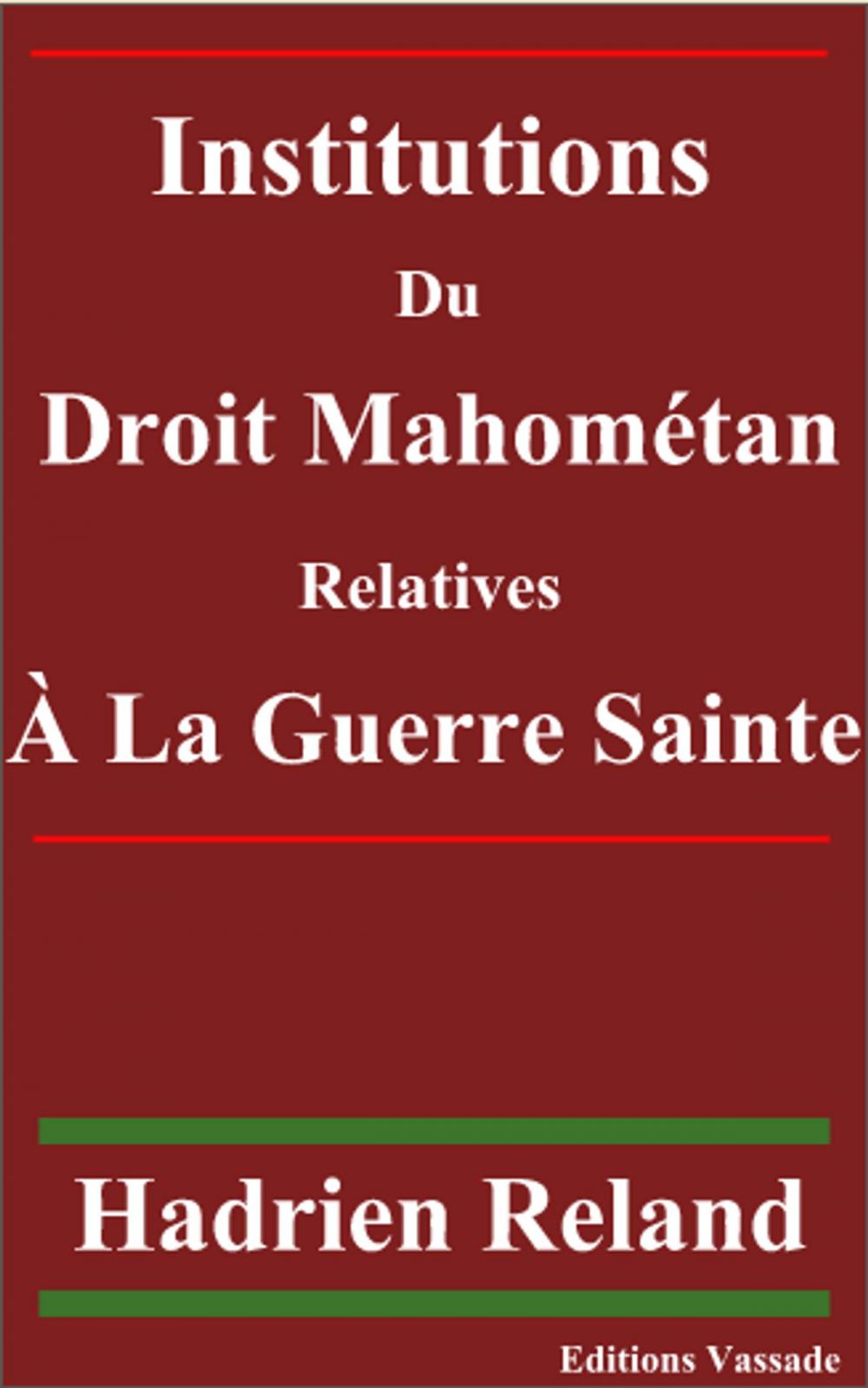 Big bigCover of Institutions du droit mahométan relatives à la guerre sainte