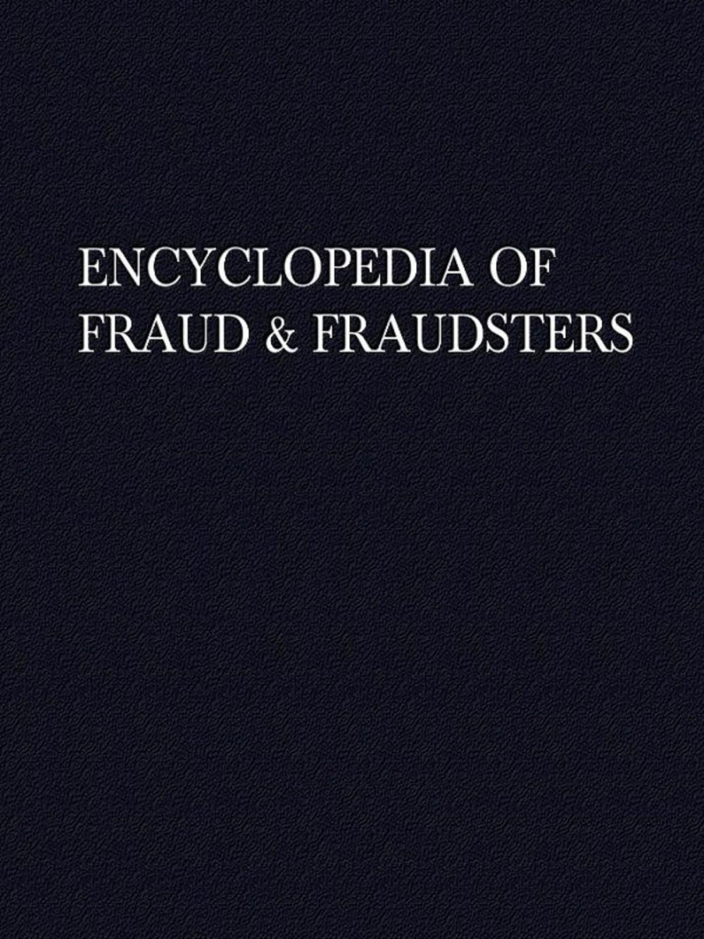 Big bigCover of Encyclopedia of Fraud & Fraudsters