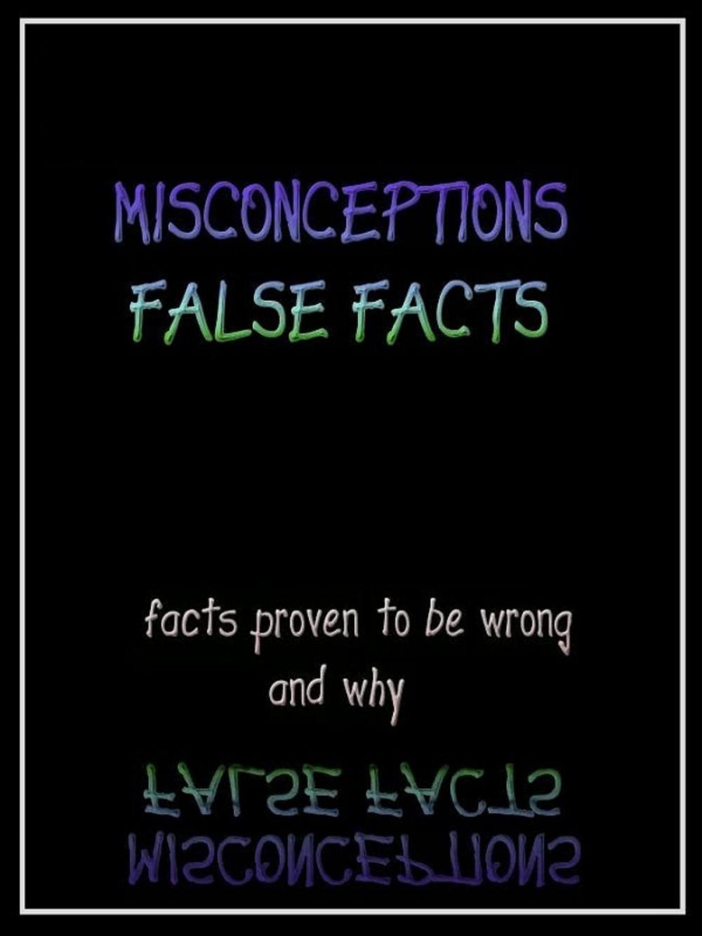 Big bigCover of Misconceptions False Facts