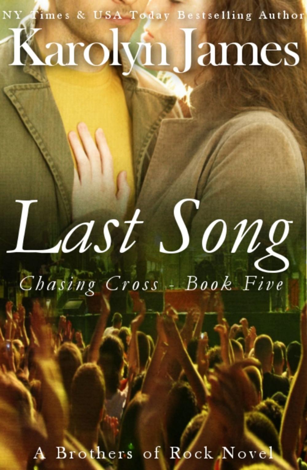 Big bigCover of Last Song (Chasing Cross Book Five) (A Brothers of Rock Novel)