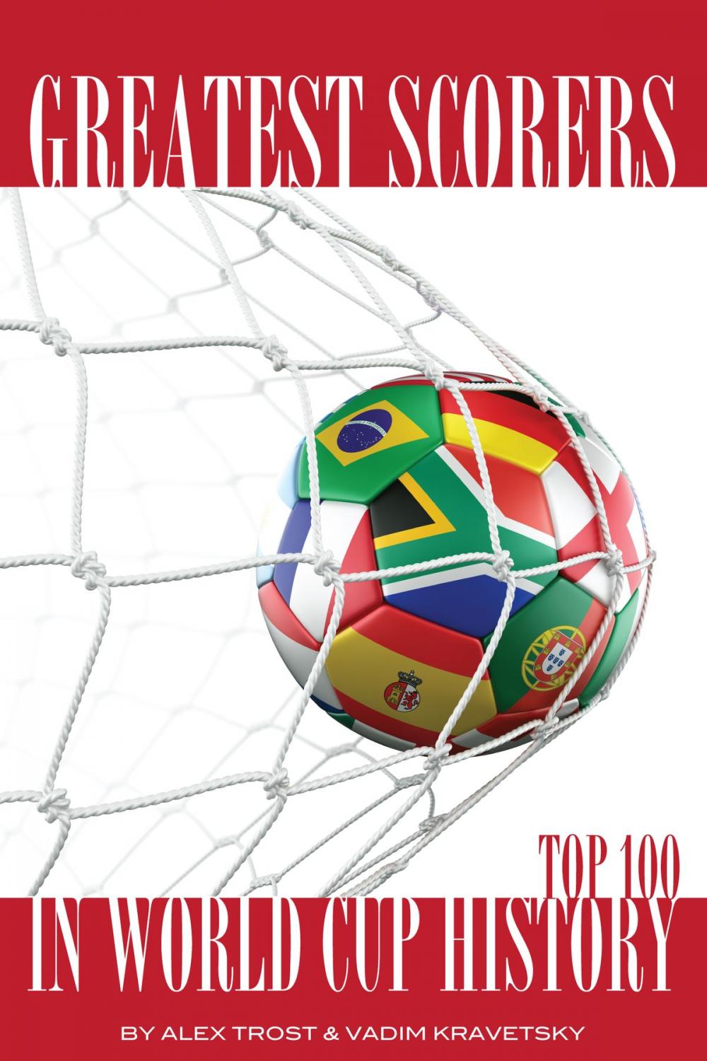 Big bigCover of Greatest Scorers in World Cup History: Top 100