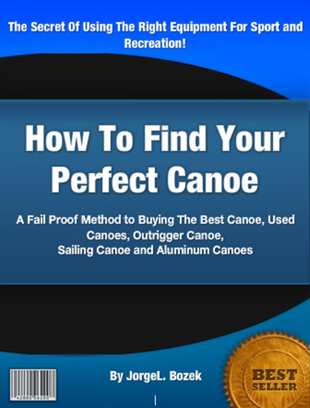 Big bigCover of How To Find Your Perfect Canoe