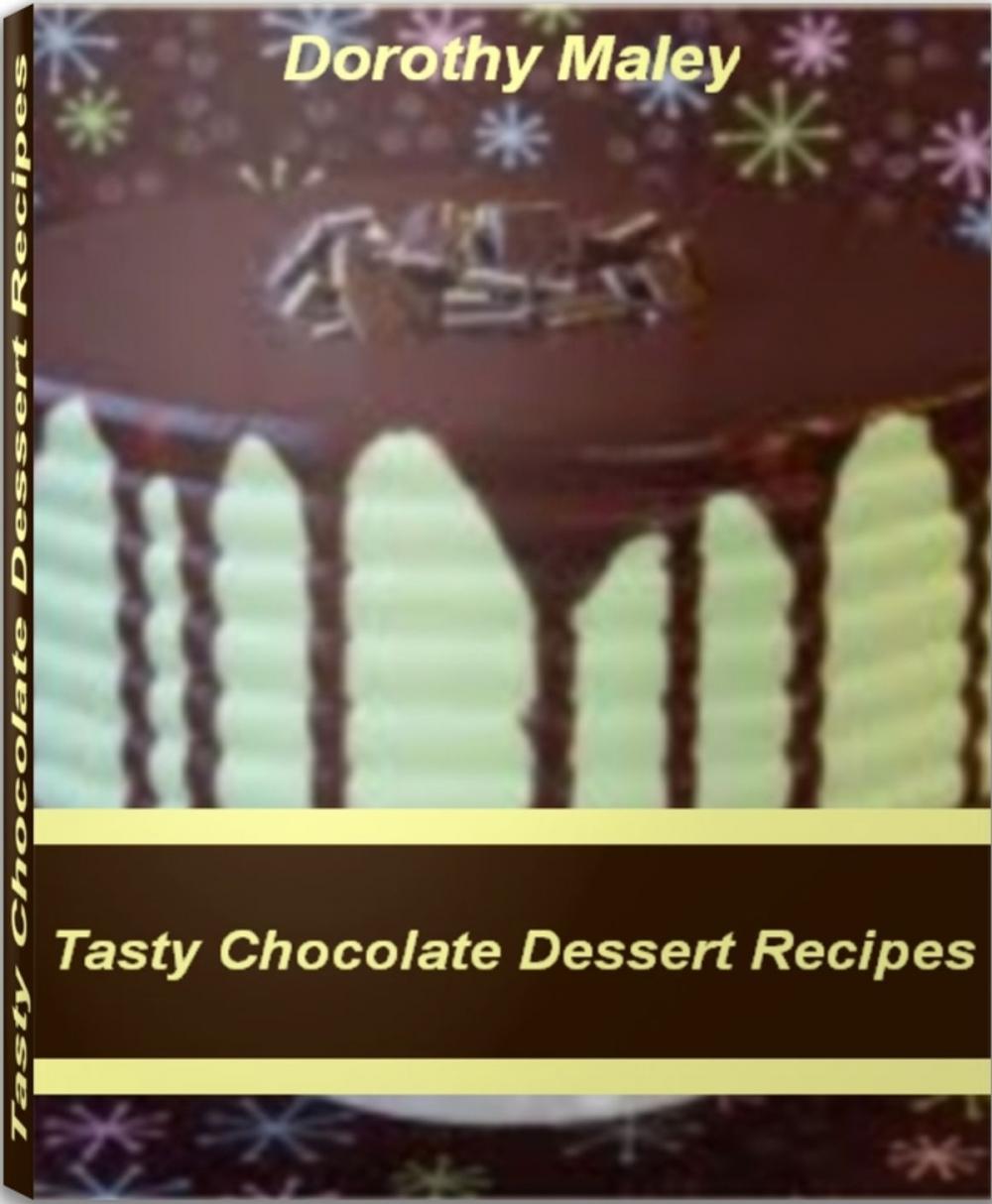 Big bigCover of Tasty Chocolate Dessert Recipes