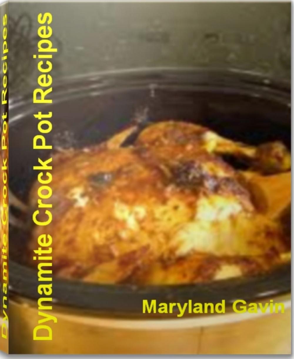 Big bigCover of Dynamite Crock Pot Recipes