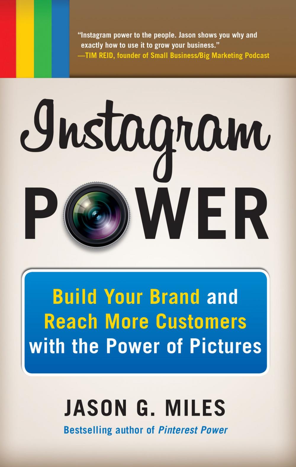 Big bigCover of Instagram Power: Build Your Brand and Reach More Customers with the Power of Pictures