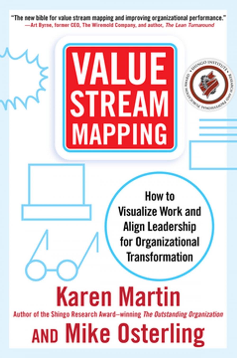 Big bigCover of Value Stream Mapping: How to Visualize Work and Align Leadership for Organizational Transformation