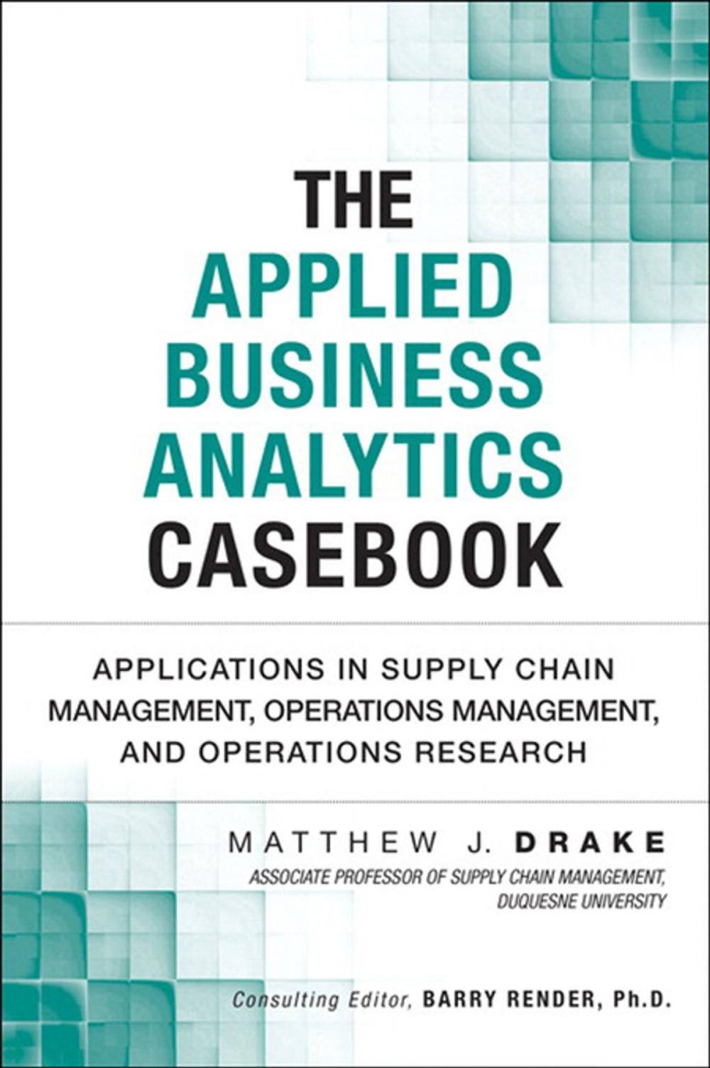 Big bigCover of The Applied Business Analytics Casebook