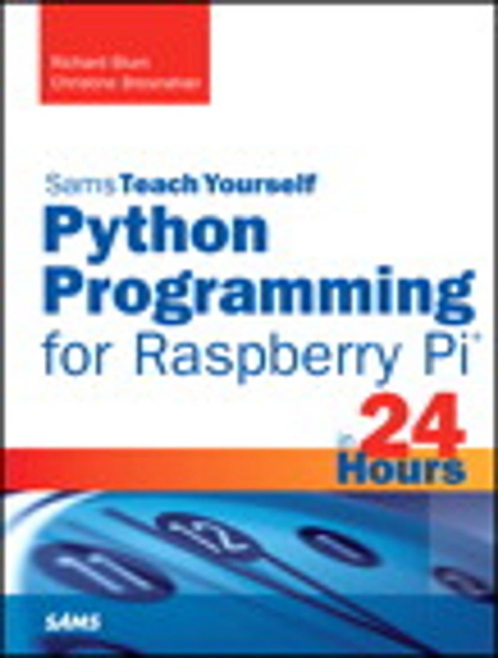 Big bigCover of Python Programming for Raspberry Pi, Sams Teach Yourself in 24 Hours