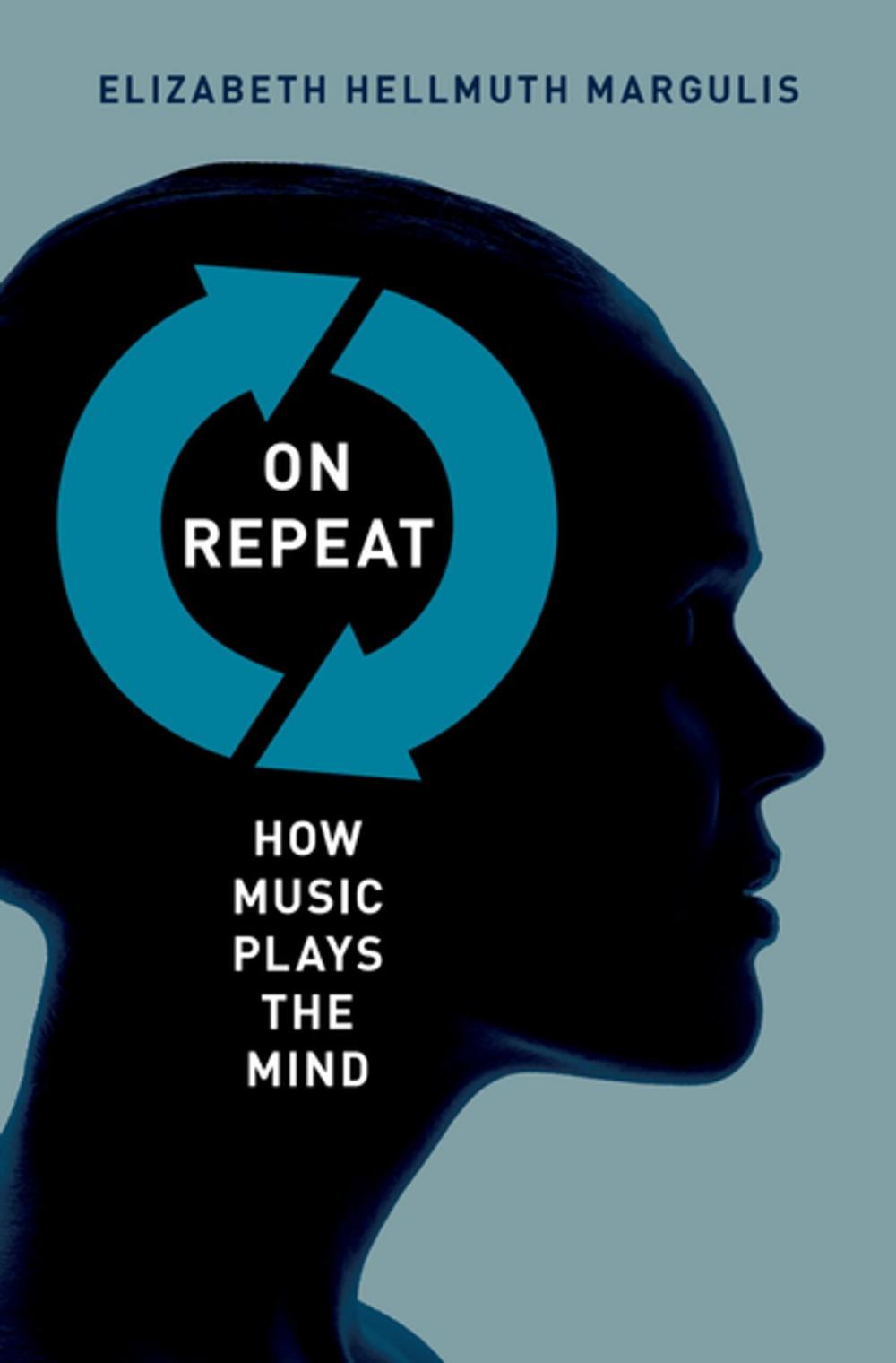 Big bigCover of On Repeat: How Music Plays the Mind