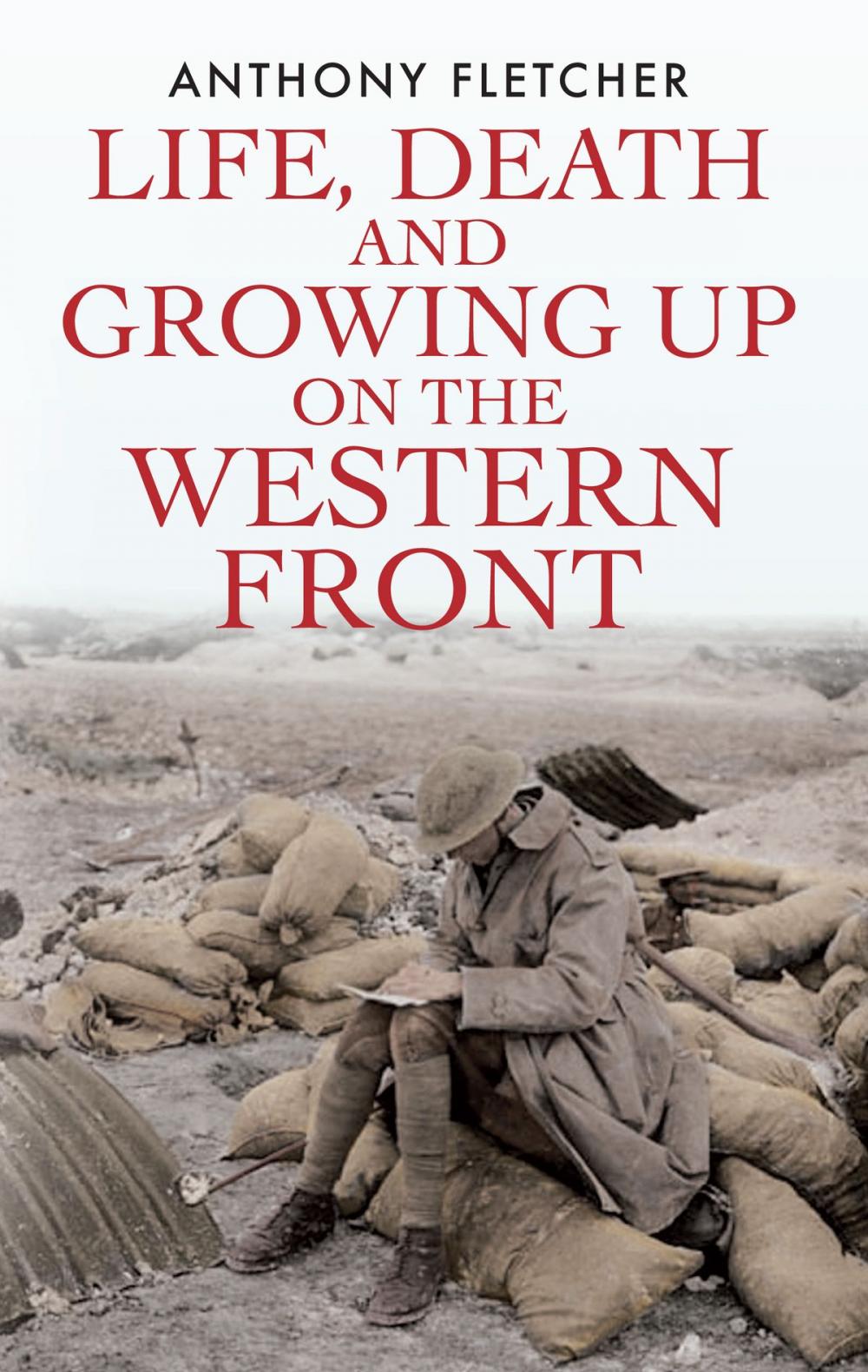 Big bigCover of Life, Death, and Growing Up on the Western Front