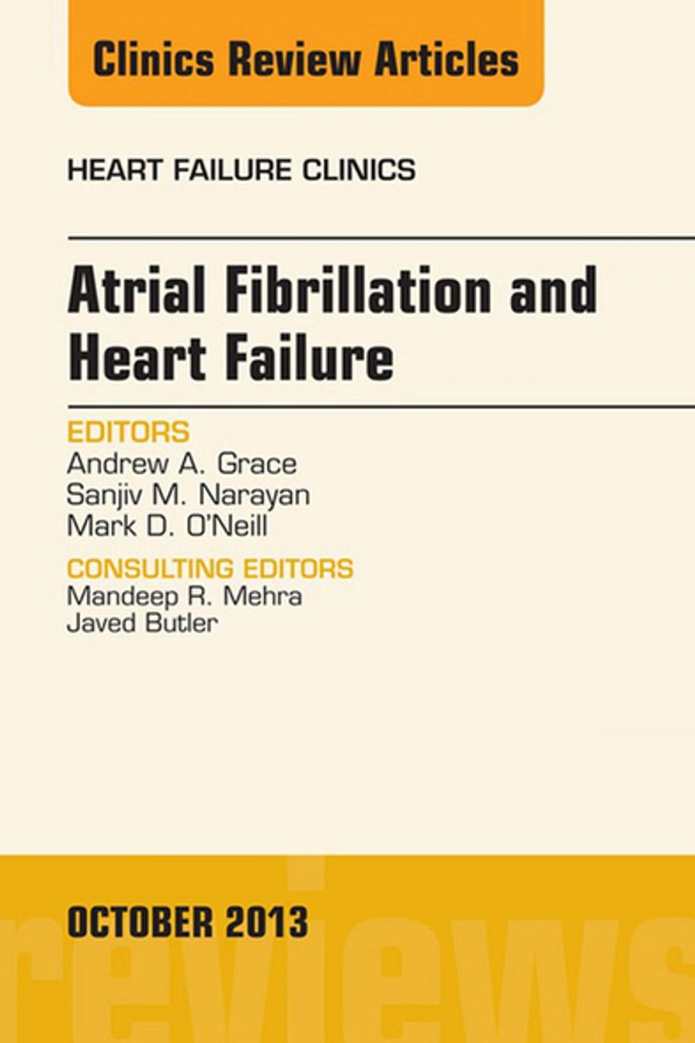 Big bigCover of Atrial Fibrillation and Heart Failure, An Issue of Heart Failure Clinics, E-Book