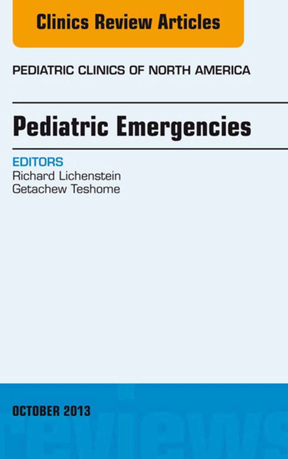 Big bigCover of Pediatric Emergencies, An Issue of Pediatric Clinics, E-Book