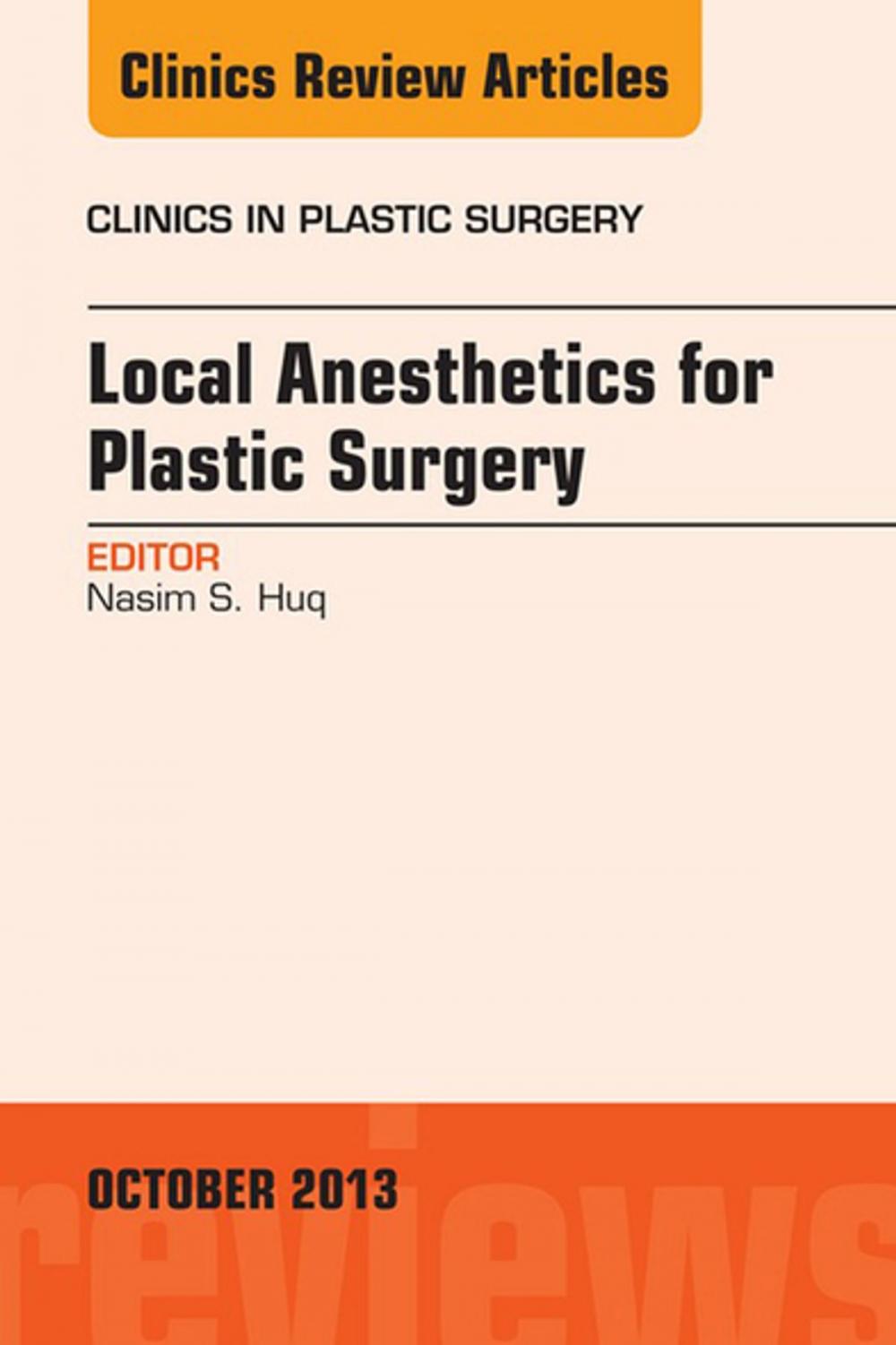 Big bigCover of Local Anesthesia for Plastic Surgery, An Issue of Clinics in Plastic Surgery, E-Book