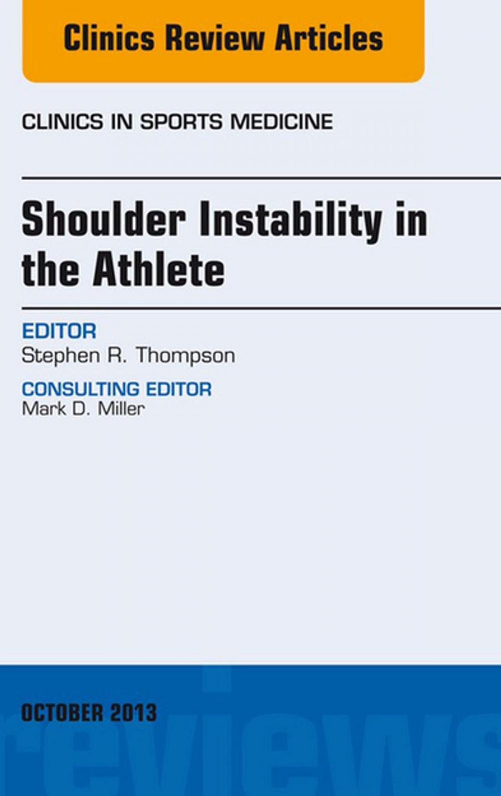 Big bigCover of Shoulder Instability in the Athlete, An Issue of Clinics in Sports Medicine, E-Book