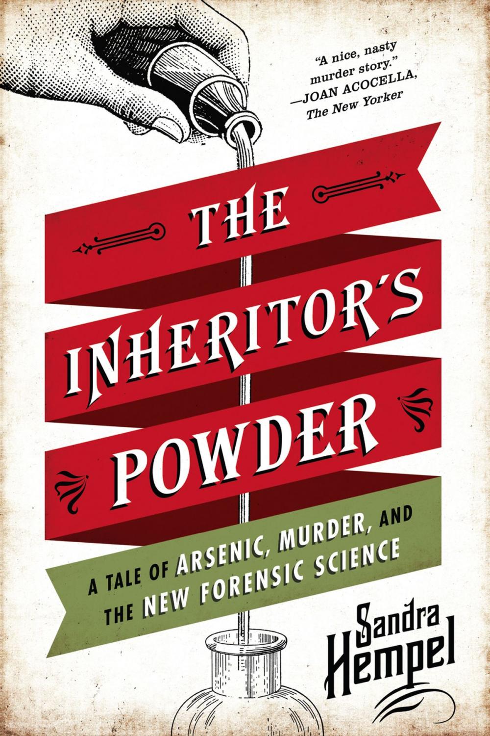 Big bigCover of The Inheritor's Powder: A Tale of Arsenic, Murder, and the New Forensic Science