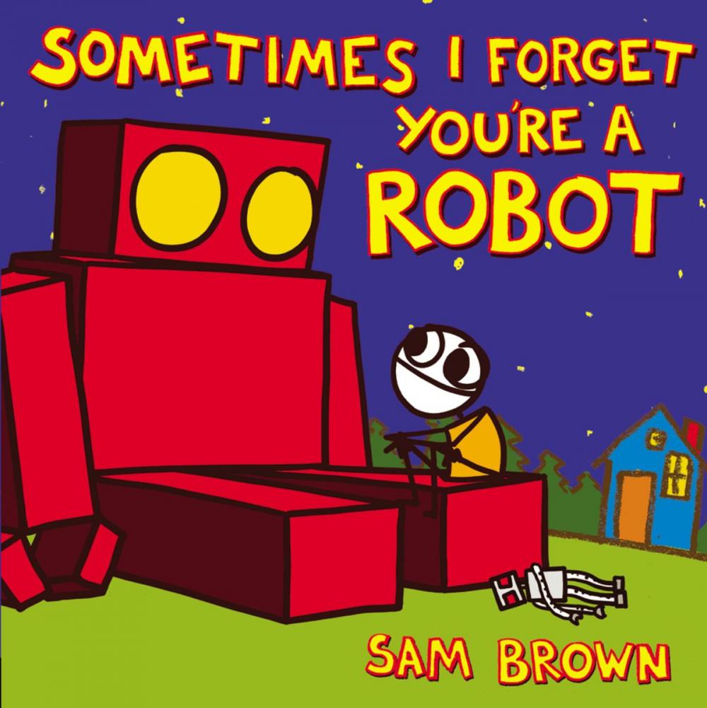 Big bigCover of Sometimes I Forget You're a Robot