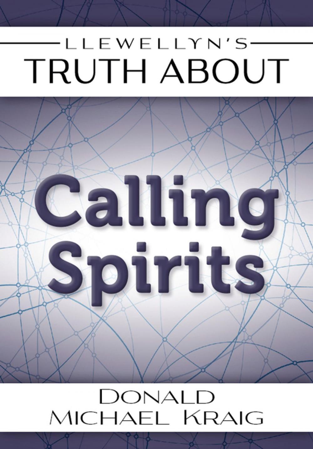 Big bigCover of Llewellyn's Truth About Calling Spirits