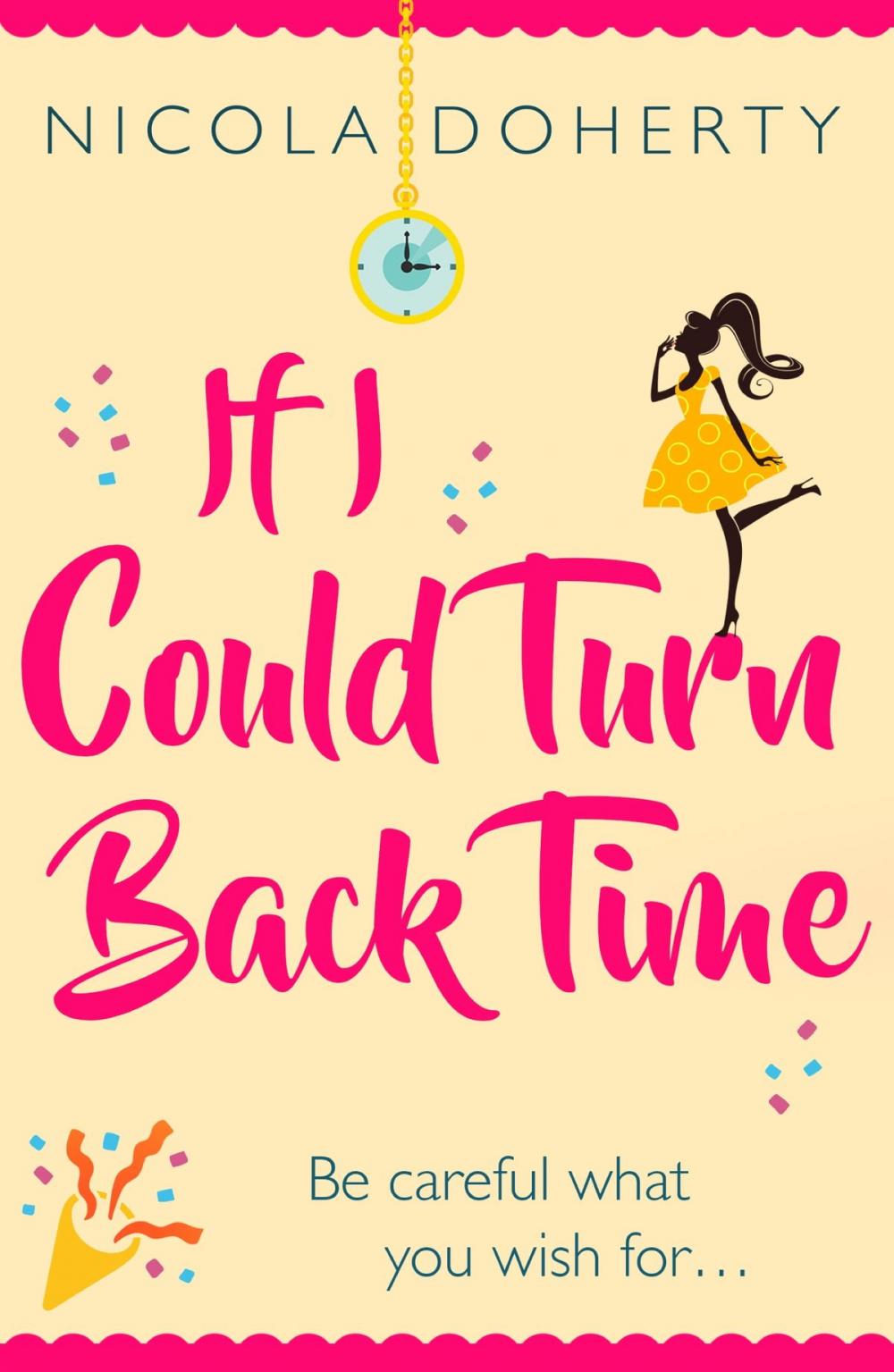 Big bigCover of If I Could Turn Back Time: the laugh-out-loud love story of the year!