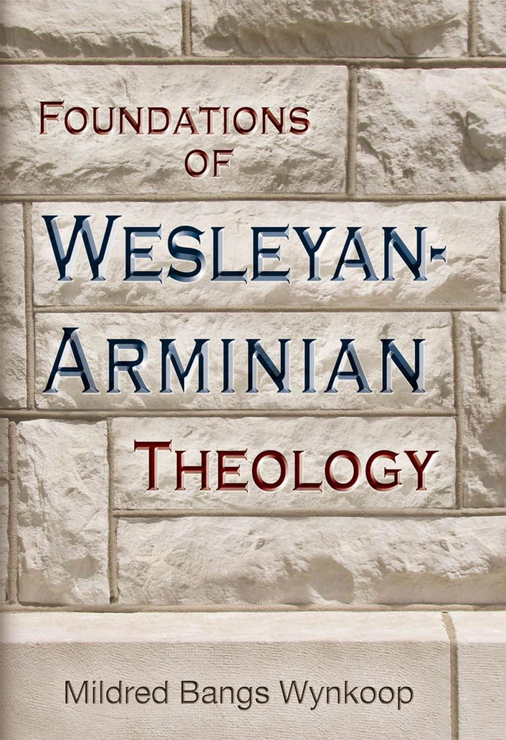 Big bigCover of Foundations of Wesleyan-Arminian Theology