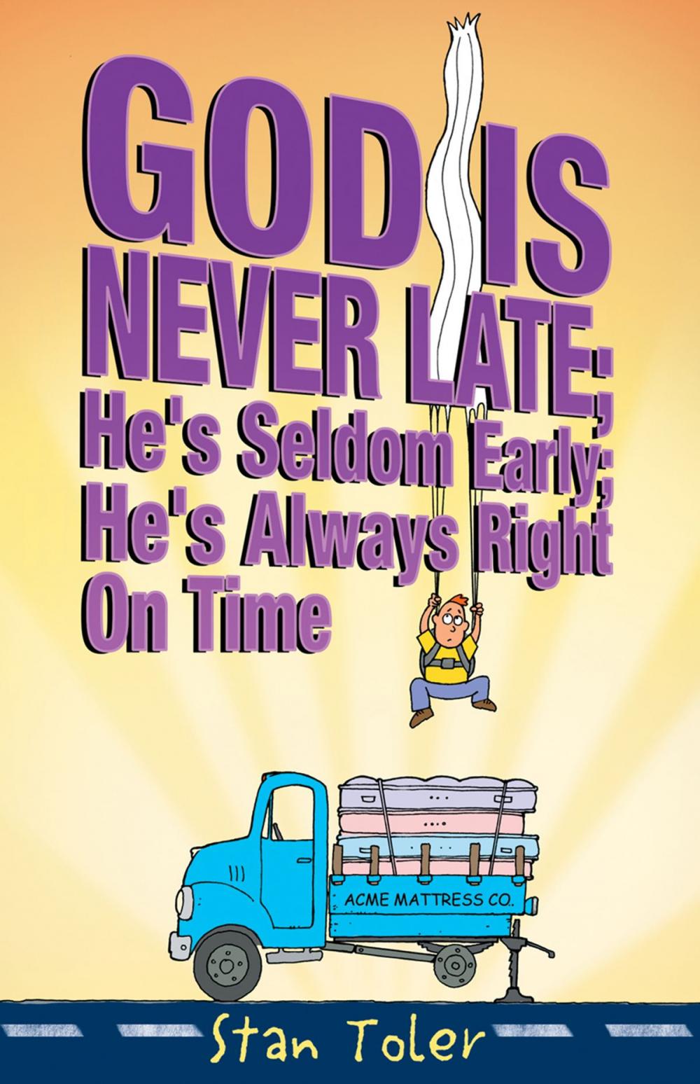 Big bigCover of God Is Never Late; He's Seldom Early