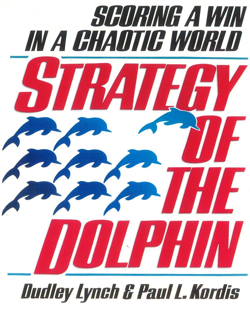 Big bigCover of Strategy of the Dolphin: Scoring a Win in a Chaotic World