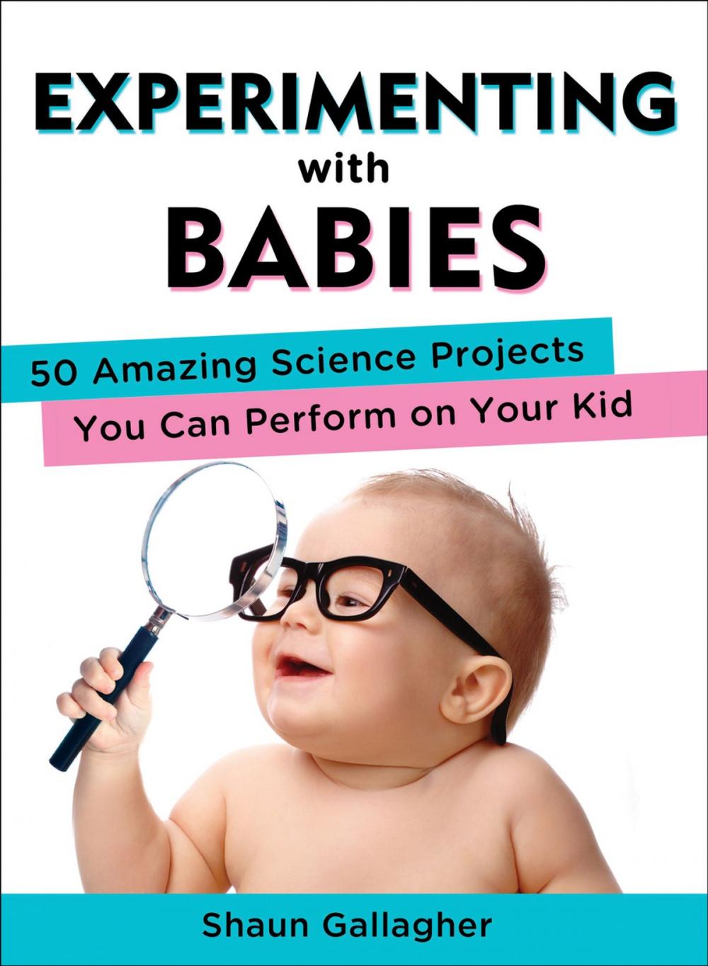 Big bigCover of Experimenting with Babies