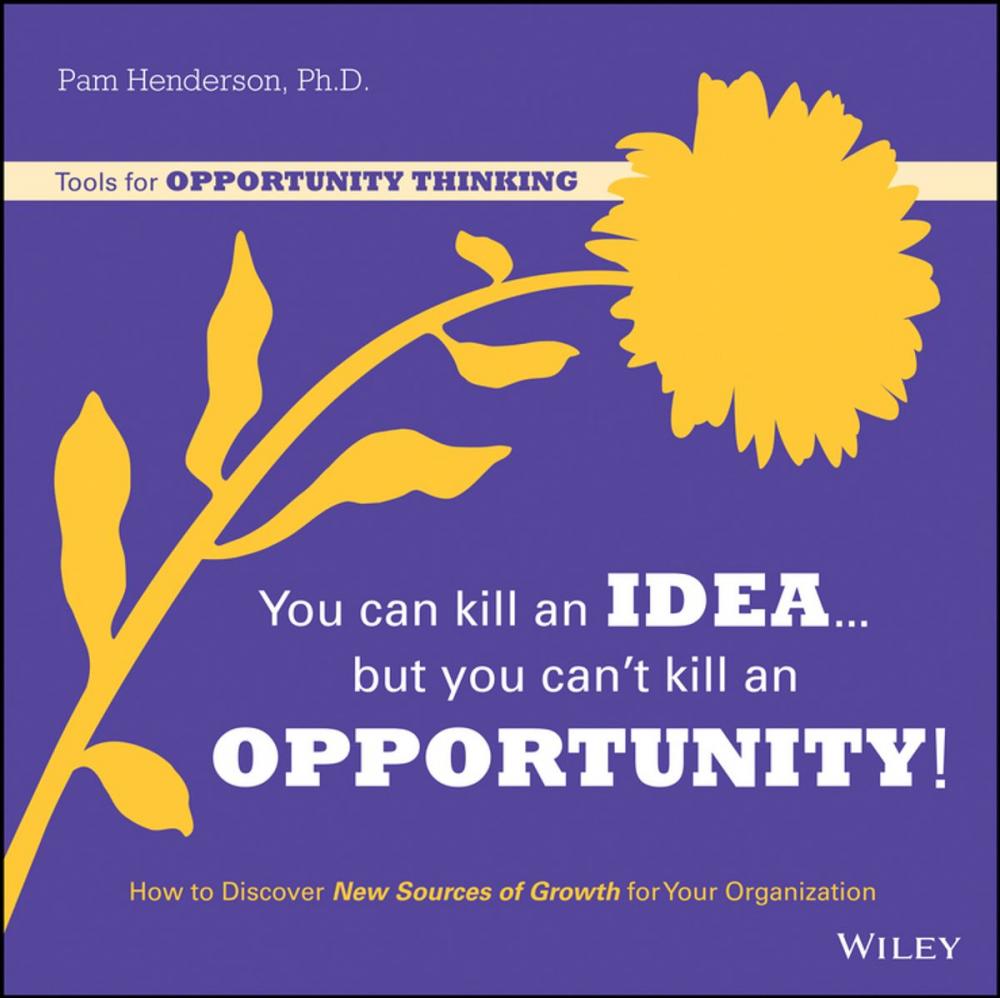 Big bigCover of You Can Kill An Idea, But You Can't Kill An Opportunity