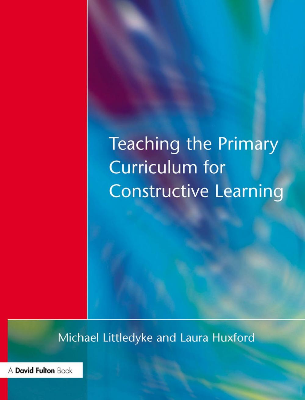 Big bigCover of Teaching the Primary Curriculum for Constructive Learning