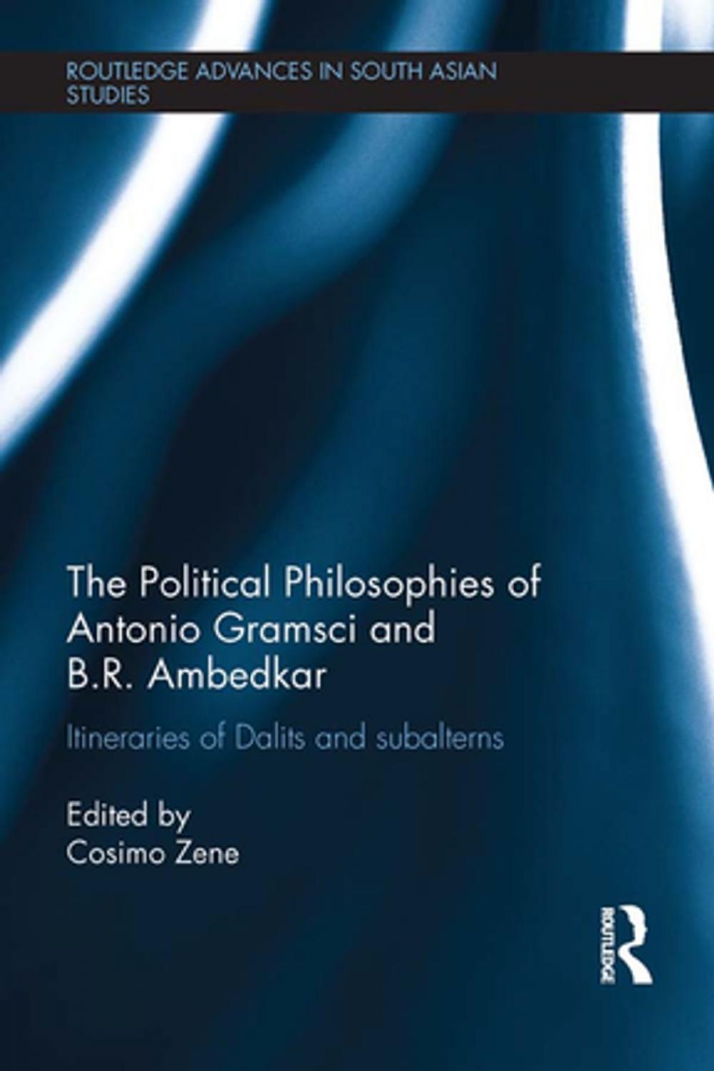 Big bigCover of The Political Philosophies of Antonio Gramsci and B. R. Ambedkar