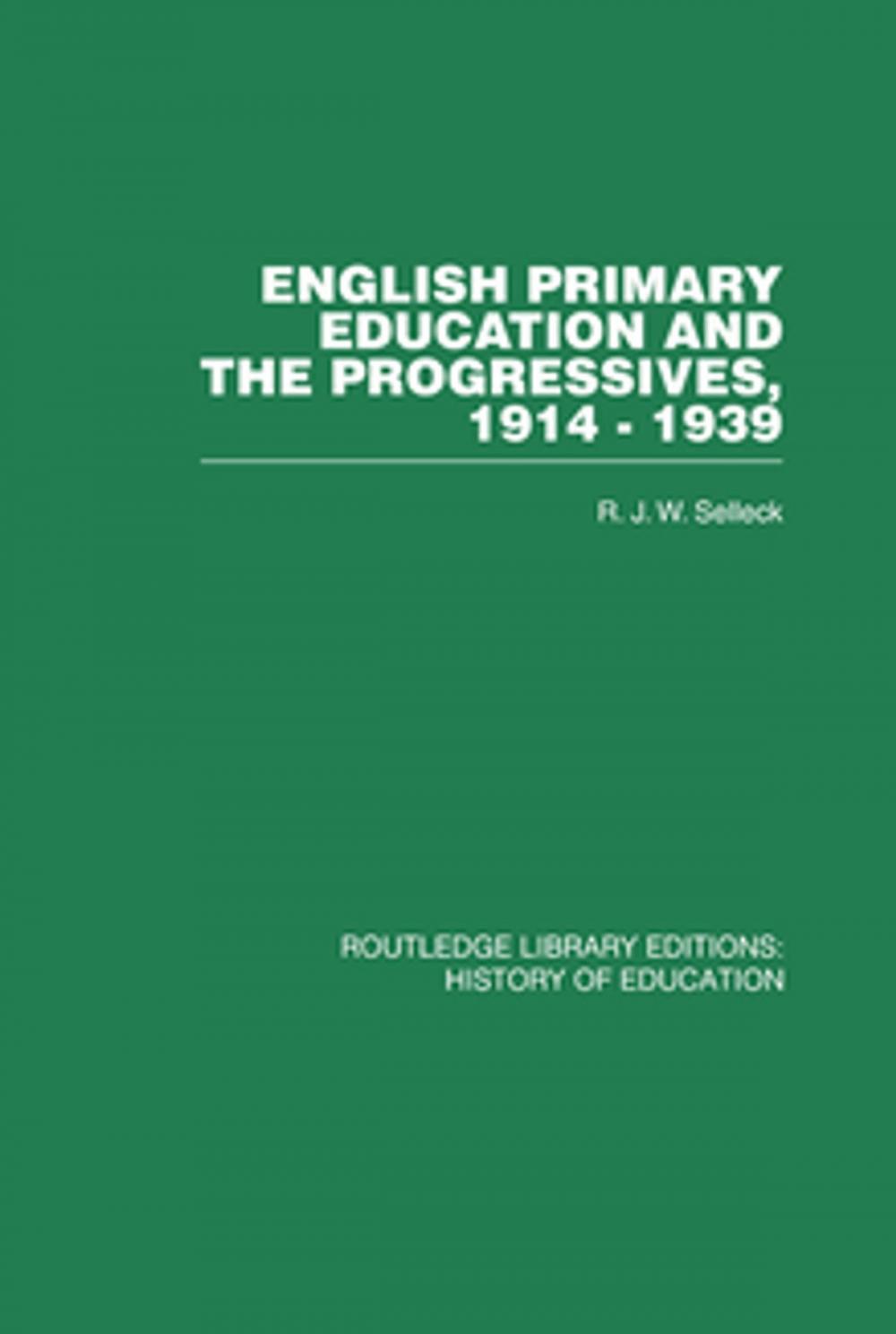 Big bigCover of English Primary Education and the Progressives, 1914-1939