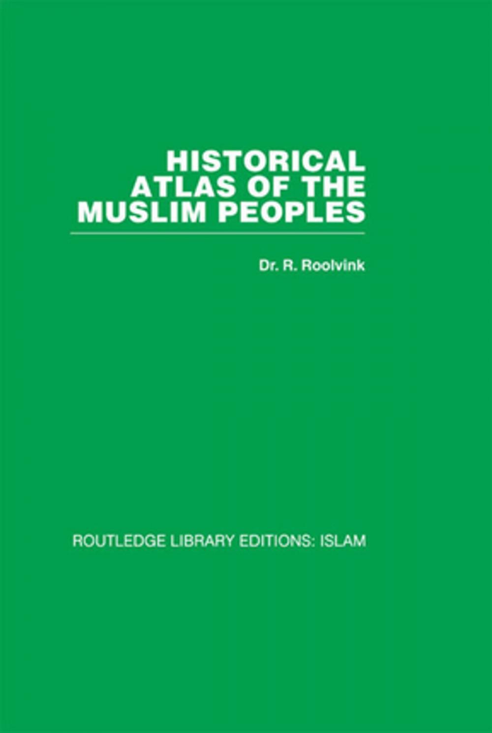 Big bigCover of Historical Atlas of the Muslim Peoples