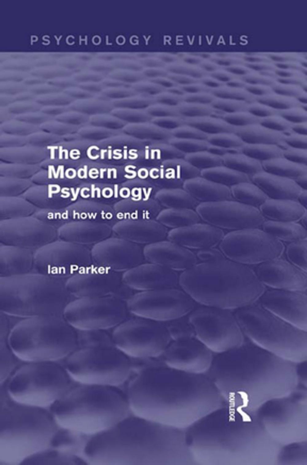 Big bigCover of The Crisis in Modern Social Psychology (Psychology Revivals)