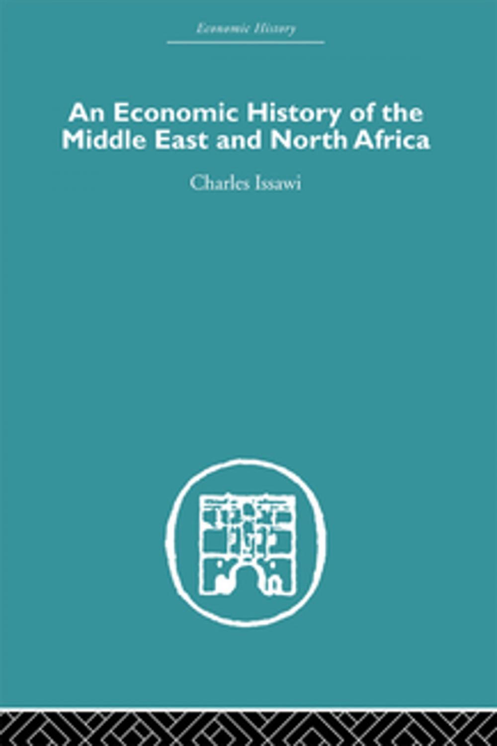 Big bigCover of An Economic History of the Middle East and North Africa