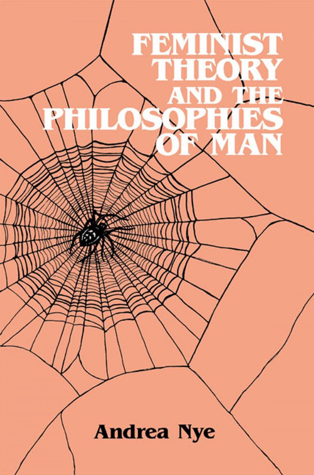 Big bigCover of Feminist Theory and the Philosophies of Man