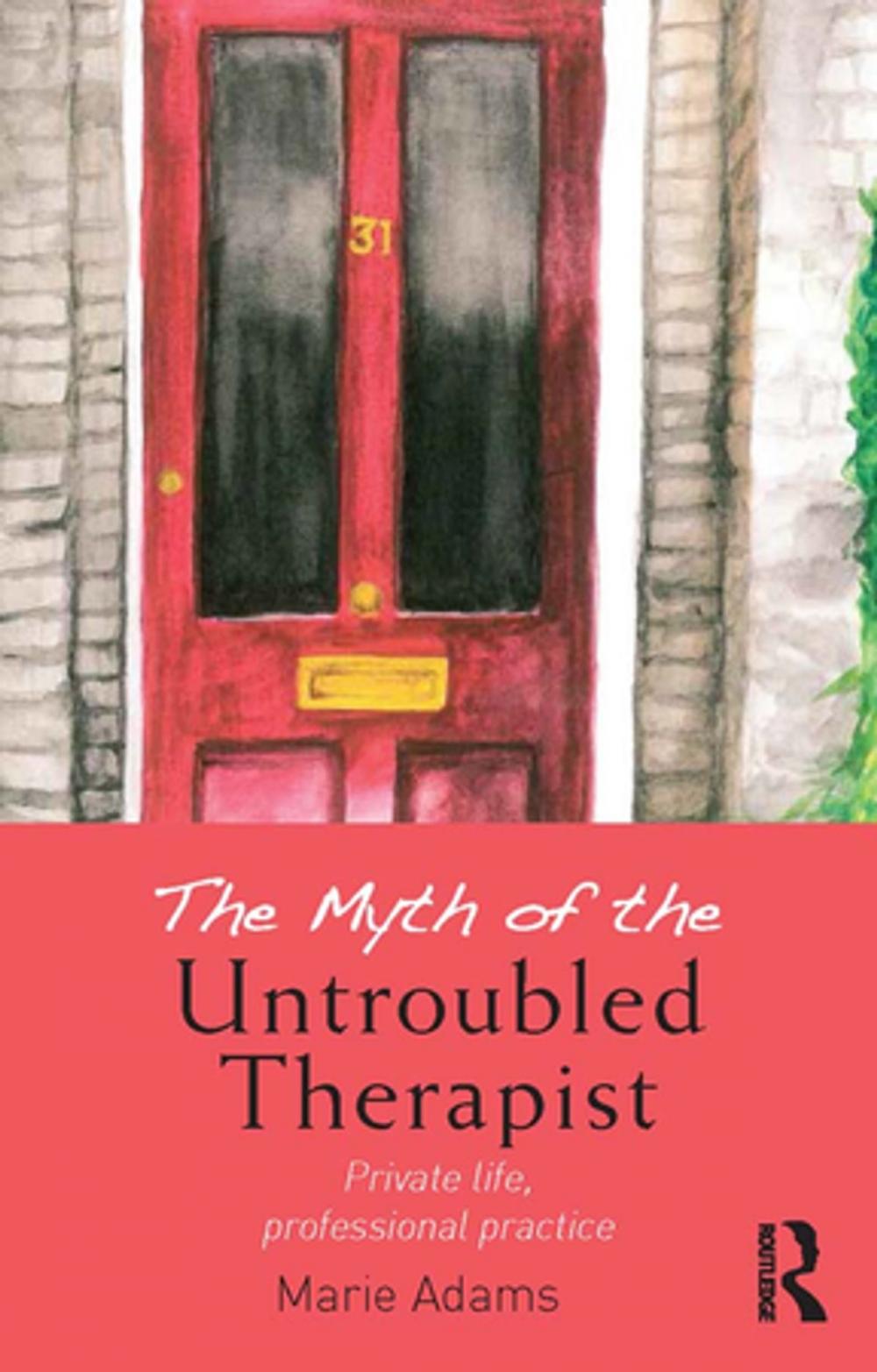 Big bigCover of The Myth of the Untroubled Therapist
