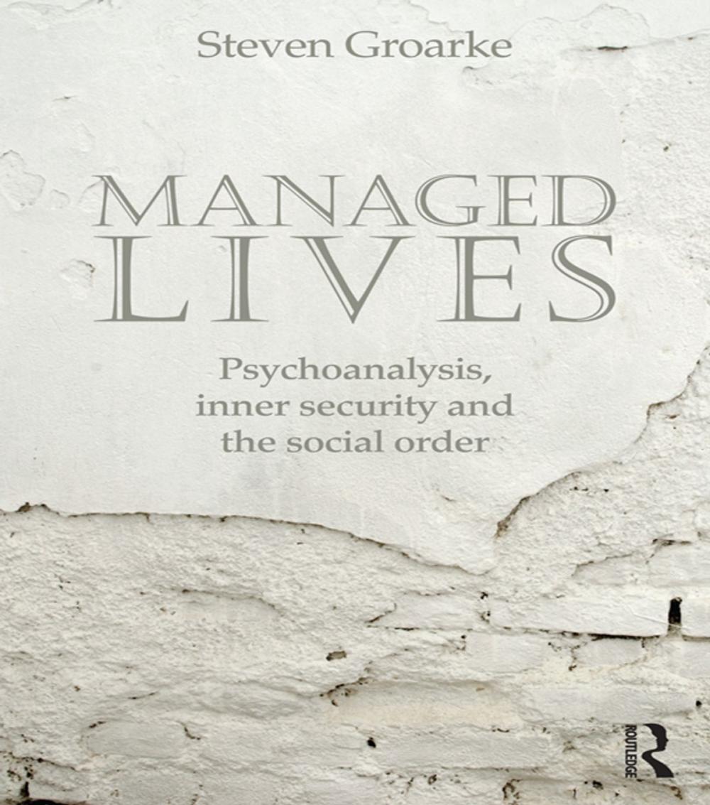 Big bigCover of Managed Lives: Psychoanalysis, inner security and the social order