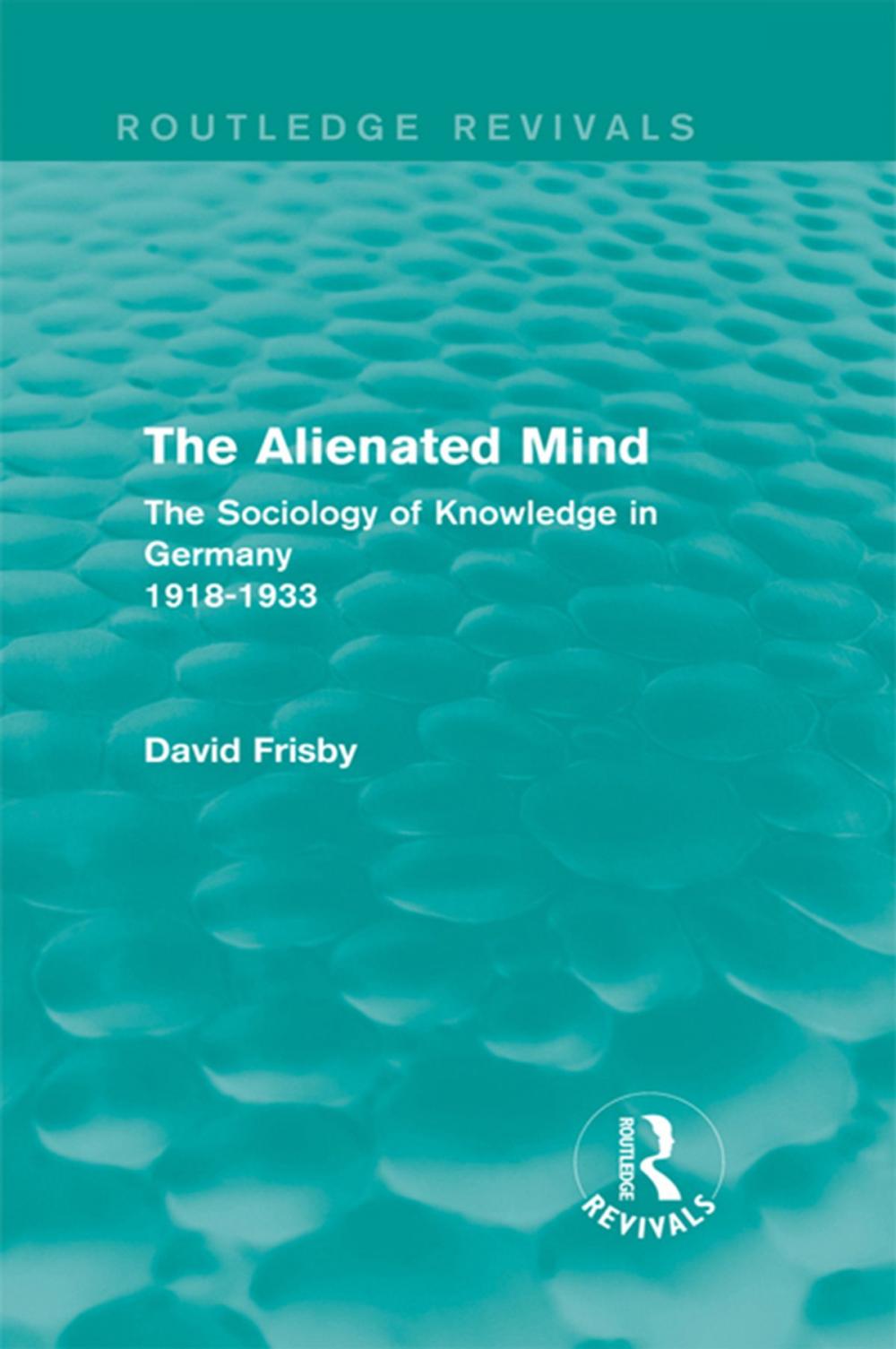 Big bigCover of The Alienated Mind (Routledge Revivals)