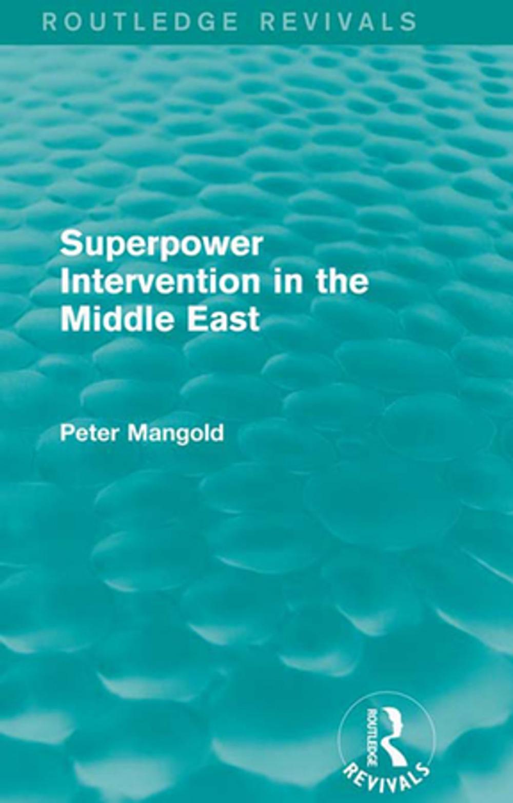 Big bigCover of Superpower Intervention in the Middle East (Routledge Revivals)