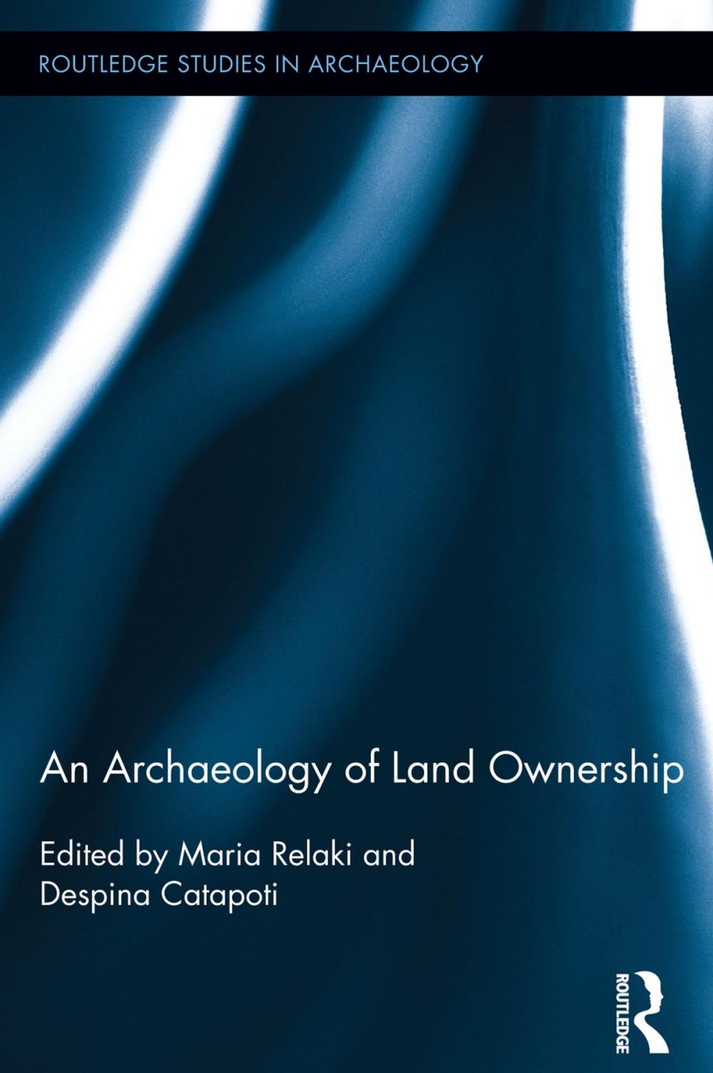 Big bigCover of An Archaeology of Land Ownership