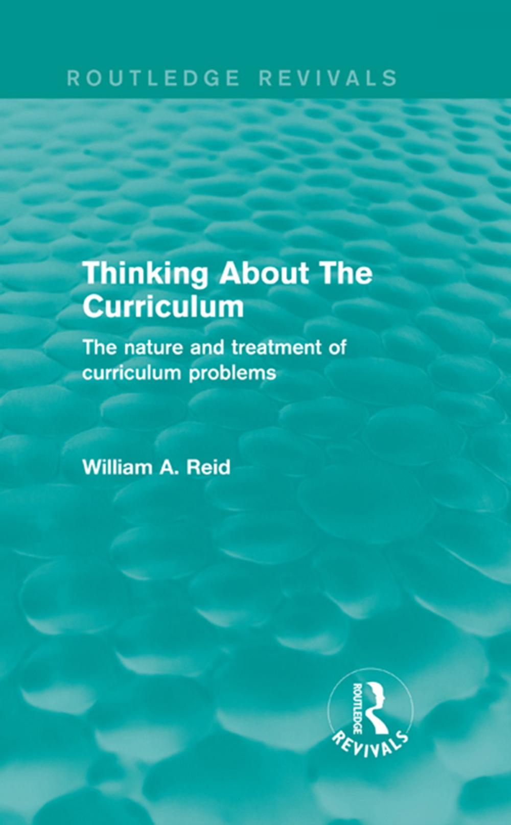 Big bigCover of Thinking About The Curriculum (Routledge Revivals)