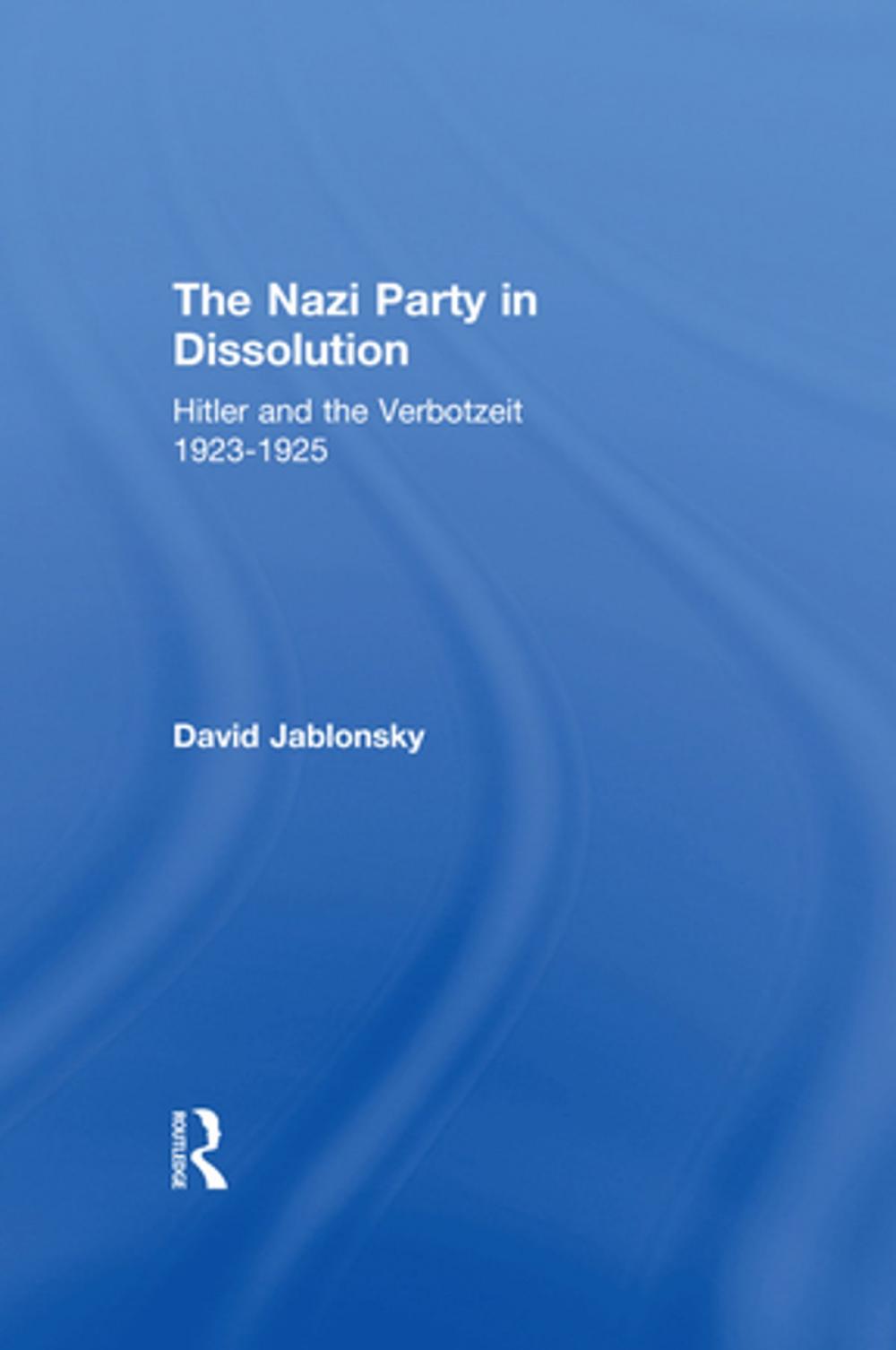 Big bigCover of The Nazi Party in Dissolution