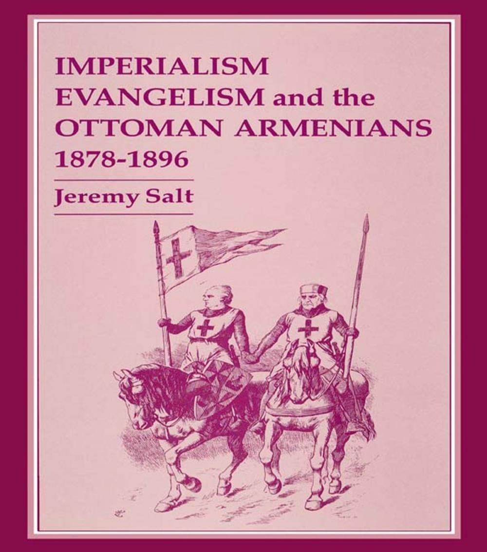 Big bigCover of Imperialism, Evangelism and the Ottoman Armenians, 1878-1896