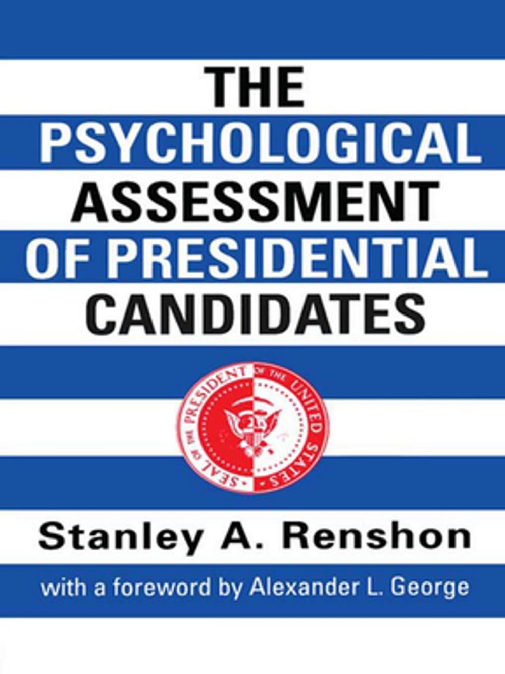 Big bigCover of The Psychological Assessment of Presidential Candidates