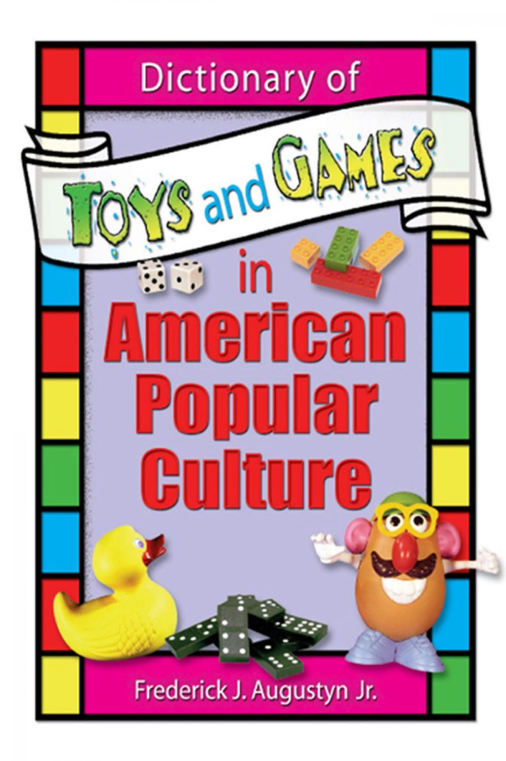 Big bigCover of Dictionary of Toys and Games in American Popular Culture