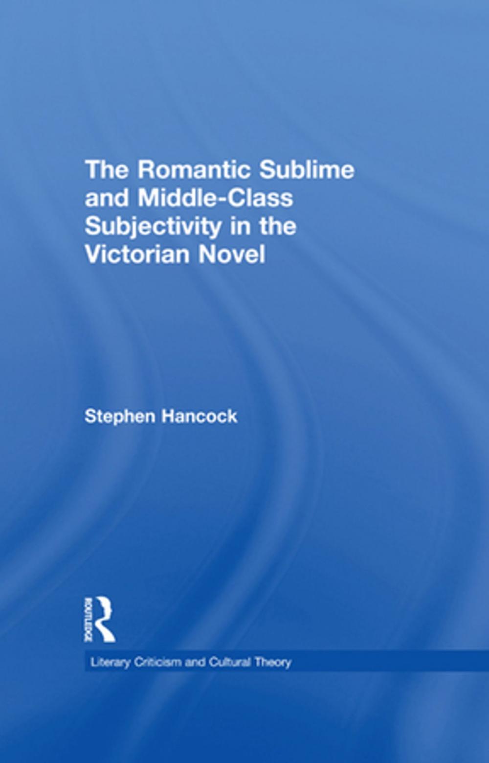 Big bigCover of The Romantic Sublime and Middle-Class Subjectivity in the Victorian Novel